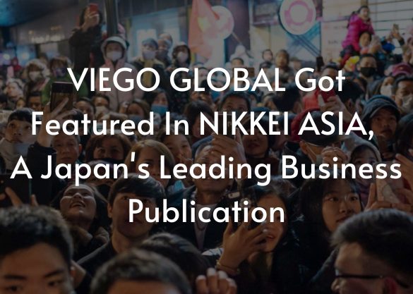 VIEGO GLOBAL GOT FEATURED IN NIKKEI ASIA, A JAPAN'S LEADING BUSINESS PUBLICATION