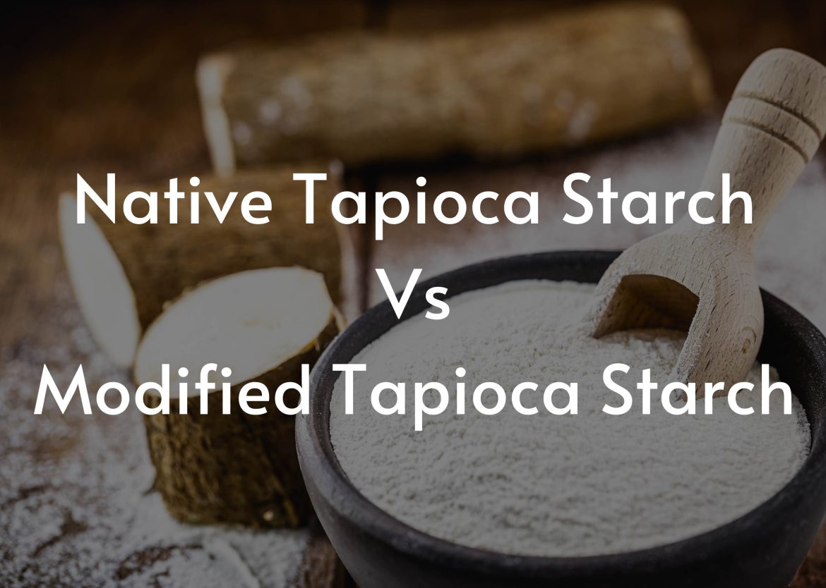 Native-Tapioca-Starch-Vs-Modified-Tapioca-Starch
